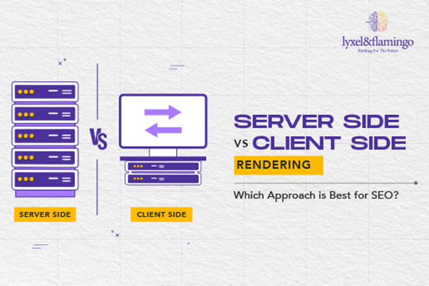 Server-Side vs. Client-Side Rendering: Which is Best for SEO?