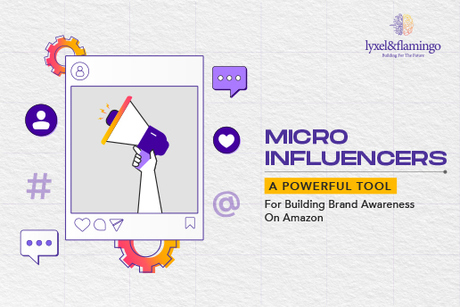 Micro-Influencers: A Powerful Tool For Building Brand Awareness On Amazon