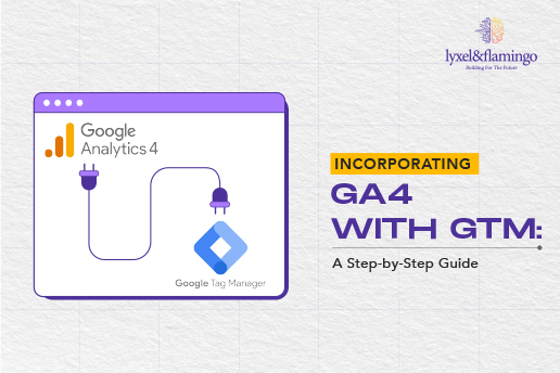 Incorporating GA4 with GTM: A Step-by-Step Guide