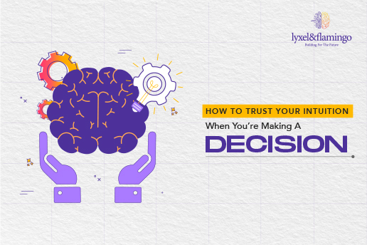 How to Trust your Intuition when You’re Making a Decision