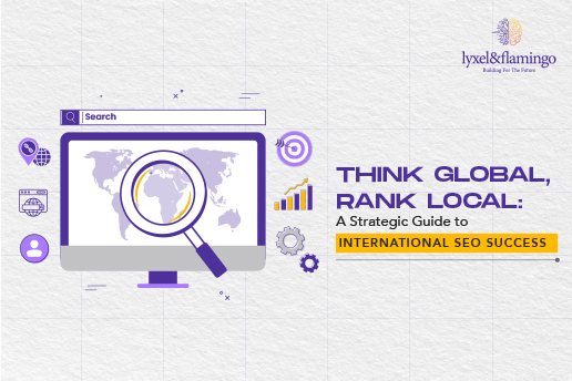 Think Global, Rank Local: A Strategic Guide to International SEO Success