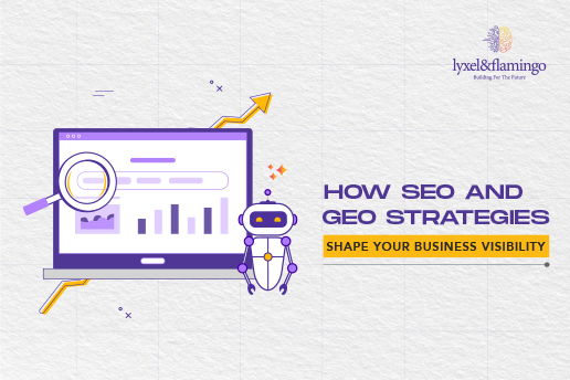 How SEO and GEO Strategies Shape Your Business Visibility?