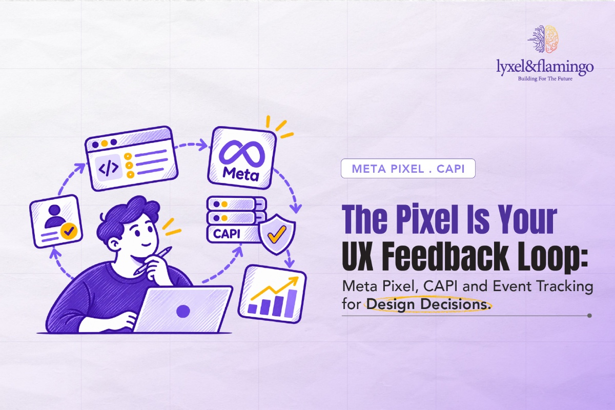 The Pixel Is Your UX Feedback Loop: Meta Pixel, CAPI and Event Tracking for Design Decisions