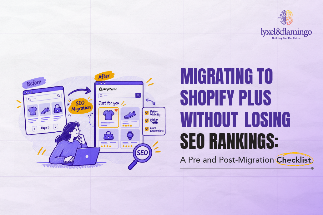 Migrating to Shopify Plus Without Losing SEO Rankings: A Pre- and Post-Migration Checklist